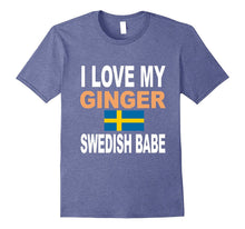 Ginger Shirt-I Love My Ginger Swedish Babe Redhead Shirt