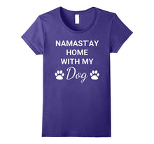 "Namast'ay Home With My Dog" Funny Dog Owner T-Shirt