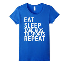 Eat Sleep Take Kids to Sports Repeat T-Shirt Funny Parents