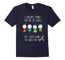 I Would Change the World for You - Autism Tshirt