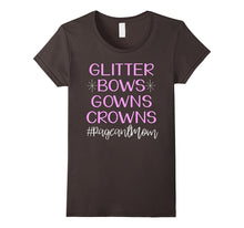 Glitter Bows Gowns Crowns Cute Pageant Mom Shirt