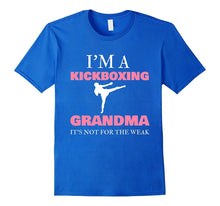 I'm a Kickboxing Grandma It's Not for the Weak Shirt