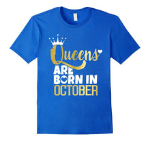 Queens Are Born in October T-Shirt Birthday Fun
