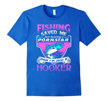 Fishing Saved Me Pornstar Hooker Funny T-Shirt