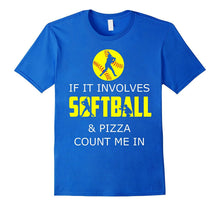 If It Involves Softball & Pizza Count Me in Funny Shirt