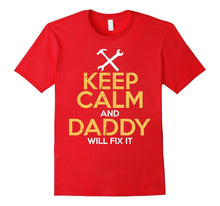 Keep Calm and Daddy Will Fix It T-Shirt