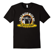 Dont Mess With Me My Dad Is Lineman Knock Lights Off TShirt