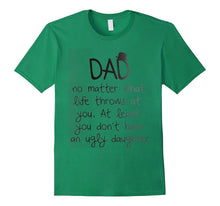 Dad No Matter What Life Throng at You T Shirt