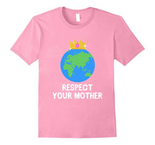 Funny Respect Your Mother T-Shirt Mother Earth Nature Meme