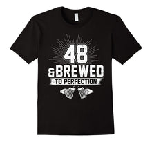 48 and Brewed to Perfection T-Shirt