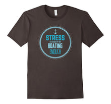 Stress Is Caused by Not Boating Enough Sailing T-Shirt
