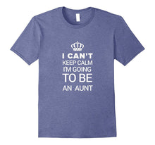Funny New Aunt Gift I Can't Keep Calm I'm Going to Be an A