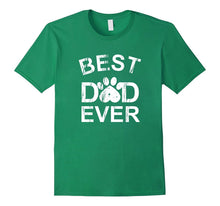 Best Dog Dad Ever T-Shirt Men Funny Gift Father's Day Tee