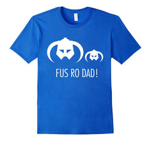 Fus Ro Dad! T-Shirt Happy Father's Day