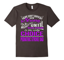 Be Strong Is Only Choice Pediatric Stroke Dad T Shirt