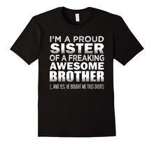 Proud Sister of a Freaking Awesome Brother Funny Sister Gift