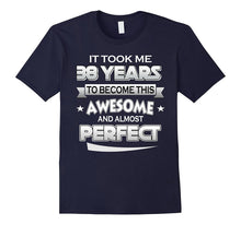 38th Birthday Shirt Took 38 Years Become Awesome Born 1979