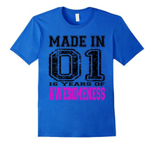 16th Gift Birthday shirt.Made in 01 16 Years of Awesomeness
