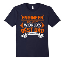 Engineer by Day World's Best Dad by Night Shirt