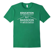Funny Bassoon Shirt - Education Is Important Band Gift