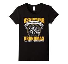 Assuming I Was Like Most Grandmas Funny Biker T-Shirt