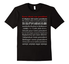 Sorry About Our President T-Shirt