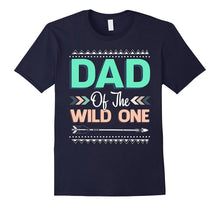 Dad of the Wild One T-Shirt Funny Dad Shirts