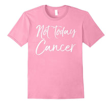 Not Today Cancer Shirt Support Cancer Awareness Tee