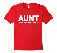 Aunt Like a Mom Only Cooler Shirt for New Aunts to Be