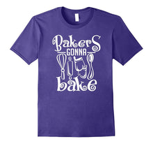 Bakers Gonna Bake Shirt Funny Cooking Quote T-Shirt Gift