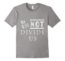 He Will Not Divide Us T-Shirt