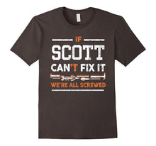 If Scott Can't Fix It We're All Screwed Name T-Shirt