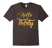 Hello Thirty Birthday Shirt 30th Birthday Gifts