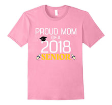 Proud Mom of a 2018 Senior - Graduation Year T-Shirt