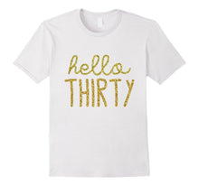 Hello Thirty 30 Year Old Funny 30th Birthday Shirt Womens T