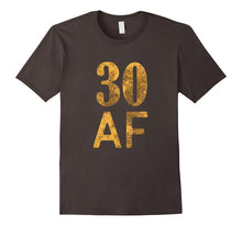 30 AF T-Shirt Funny 40th Birthday Gifts for Men