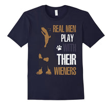 Real Men Play With Their Wieners T Shirt