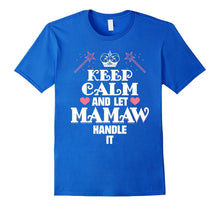 Keep Calm & Let Mamaw Handle It Grandma T-Shirt