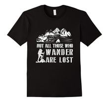 Not All Those Who Wander Are Lost Wander T-Shirt Wanderlust