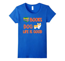 Amazing Books and Dog Life Is Good Quote T-Shirt