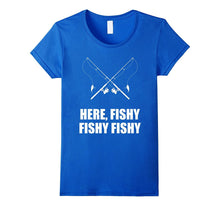 Here Fishy Fishy Fishy Fishing T-Shirt