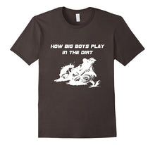 How Big Boys Play in the Dirt Motorcycle T-Shirt