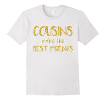 Cousins Make the Best Friends Shirt: Cute Aunt Cousin Gift