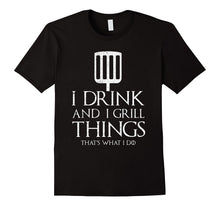 Funny I Drink and Grill Things T-Shirt BBQ Birthday Gift Tee
