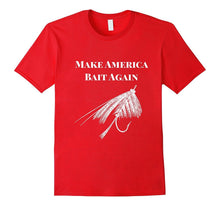 Make America Bait Again - Funny Fly Fishing Shirt
