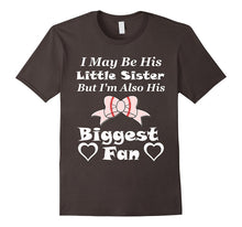 I May Be His Little Sister Biggest Fan Baseball T-Shirt