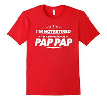 I'm Not Retired, I'm a Professional Pap Pap T Shirt - Gift