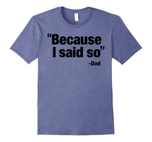 Mens Father's Day Because I Said So Dad Quote Graphic T-Shirt