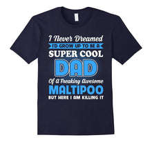Super Cool Dad of Maltipoo Shirt Father's Day 2017