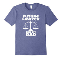 Future Lawyer Like My Dad Shirts for Future Lawyers